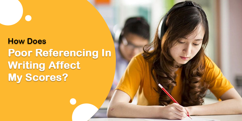 How Does Poor Referencing In Writing Affect My Scores?