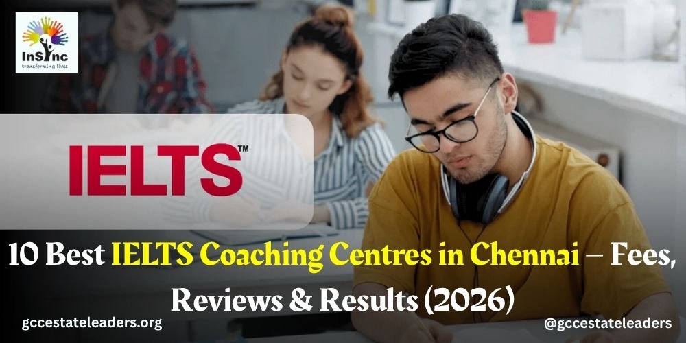 10 Best IELTS Coaching Centres in Chennai – Fees, Reviews & Results (2026)