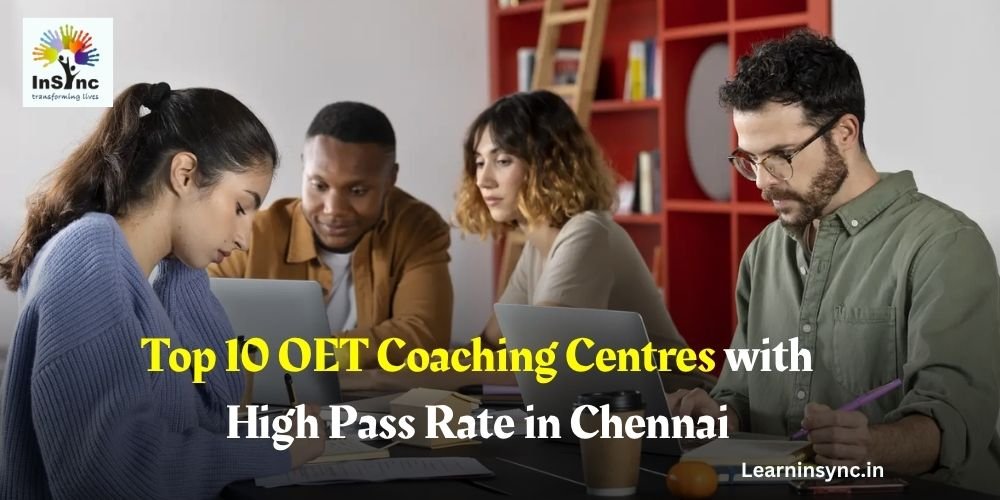 Top 10 OET Coaching Centres with High Pass Rate in Chennai