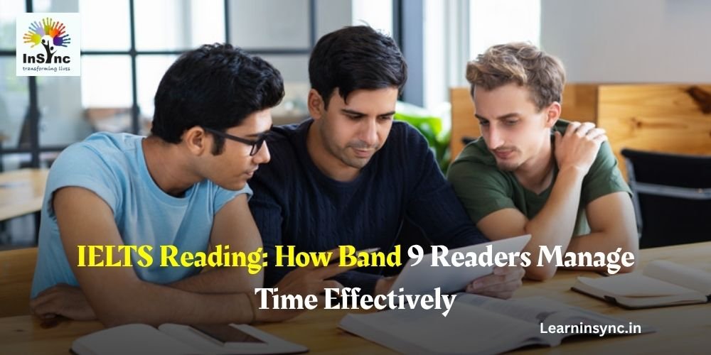 IELTS Reading: How Band 9 Readers Manage Time Effectively