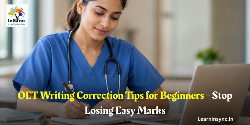 OET Writing Correction Tips for Beginners - Stop Losing Easy Marks