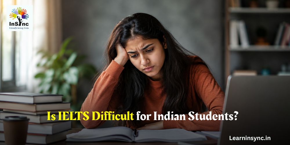 Is IELTS Difficult for Indian Students?
