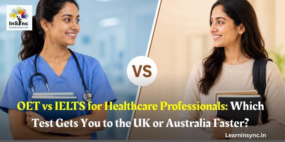 OET vs IELTS for Healthcare Professionals: Which Test Gets You to the UK or Australia Faster?